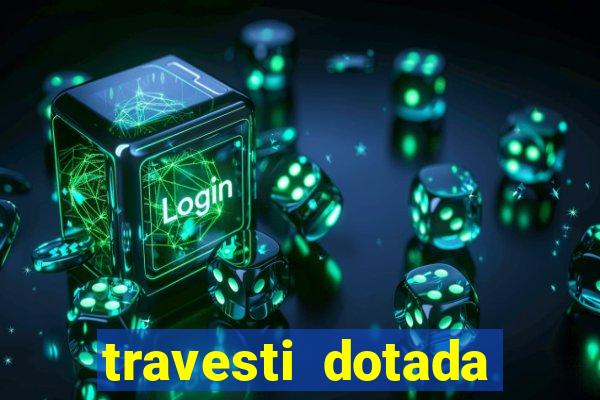 travesti dotada porto alegre